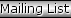 Mailing List