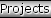 Projects